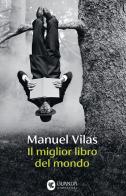 Il miglior libro del mondo di Manuel Vilas edito da Guanda