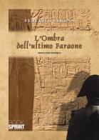 L' ombra dell'ultimo faraone di Federico Serena edito da Booksprint