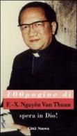 Spera in Dio! 100 pagine di F.-X. Nguyên van Thuân di François-Xavier Nguyen Van Thuan edito da Città Nuova