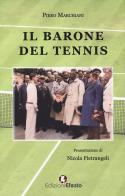Il barone del tennis di Piero Marchiani edito da Edizioni Efesto