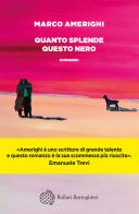Quanto splende questo nero di Marco Amerighi edito da Bollati Boringhieri