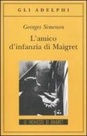 L' amico d'infanzia di Maigret di Georges Simenon edito da Adelphi