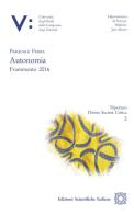 Autonomia. Frammento 2016 di Pasquale Femia edito da Edizioni Scientifiche Italiane