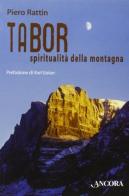 Tabor. Spiritualità della montagna di Piero Rattin edito da Ancora