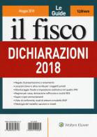 Dichiarazioni 2018 di Matteo Balzanelli, Giovanni Valcarenghi edito da Il Fisco