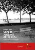 Vedere, pensare altre cose. Percezione visiva e mondo emotivo Asperger. Ediz. illustrata. Con DVD di Stefano Cavallo edito da Erickson