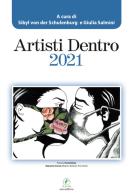 Artisti Dentro 2021 di Sibyl von der Schulenburg, Salmini Giulia edito da Il Prato