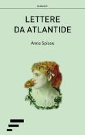 Lettere da Atlantide di Anna Spissu edito da Caosfera