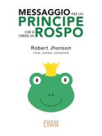 Messaggio per un principe che si crede un rospo di Robert Jhonson edito da Edizioni LSWR