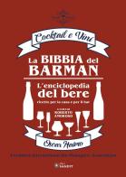 La bibbia del barman. Cocktail e vini. L'enciclopedia del bere, ricette per la casa e per il bar di Oscar Haimo edito da Sandit Libri