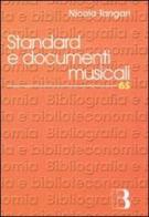 Standard e documenti musicali di Nicola Tangari edito da Editrice Bibliografica