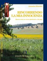 Rincorrendo la mia innocenza di Nino Rizzotto edito da Armando Siciliano Editore