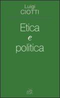 Etica e politica di Luigi Ciotti edito da EGA-Edizioni Gruppo Abele