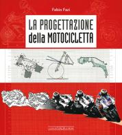 La progettazione della motocicletta di Fabio Fazi edito da Nada