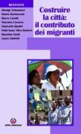 Costruire la città: il contributo dei migranti edito da Centro Ambrosiano