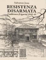 Resistenza disarmata. Cadibrocco (Liguria) 1943-45 di Salvatore Jona edito da ERGA