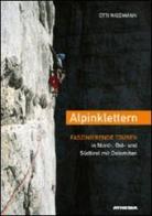 Alpinklettern faszinierende touren in Nord-, Ost- un Südtirol mit Dolomiten di Otti Wiedmann edito da Athesia