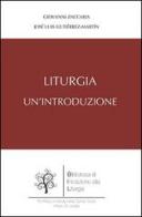 Liturgia. Un'introduzione di Giovanni Zaccaria, J. Luis Gutierrez Martin edito da Edusc