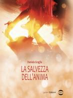 La salvezza dell'anima di Daniela Graglia edito da Golem Edizioni
