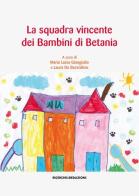 La squadra vincente dei bambini di Betania edito da Ricerche&Redazioni