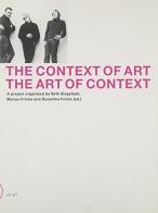 The context of art. The art of context. Ediz. inglese e tedesca di Seth Siegelaub, Marion Fricke, Roswitha Fricke edito da Navado Press