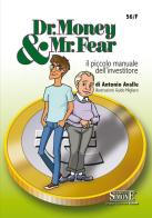 Dr. Money & Mr. Fear. Il piccolo manuale dell'investitore di Antonio Avalle edito da Edizioni Giuridiche Simone