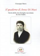 Il quaderno di Anna Di Masi. Storia della mia famiglia raccontata da mia madre di Giuseppe Barra edito da Edizioni Il Saggio