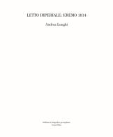 Letto imperiale: Eremo 1814. Ediz. italiana e tedesca di Andrea Lunghi edito da Persephone