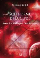 Sulle orme di Euclide vol.3 di Alessandro Cordelli edito da PM edizioni