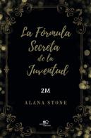 La fórmula secreta de la juventud di Alana Stone, Sue Stone edito da Europa Edizioni