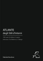 Atlante degli stili d'interni. 100 modi di abitare lo spazio attraverso l'architettura e il design. Ediz. illustrata di Gabriele Bucchioni edito da Autopubblicato