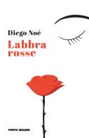 Labbra rosse di Diego Noè edito da Porto Seguro