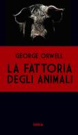 La fattoria di animali di George Orwell edito da Intra