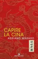 Capire la Cina di Adriano Màdaro edito da Giunti Editore