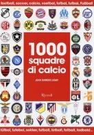 1000 squadre di calcio di Jean D. Lesay edito da Rizzoli