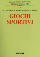 Giochi sportivi di Attilio Lombardozzi, Giovanni Musella, Fabrizio Balducci edito da Piccin-Nuova Libraria