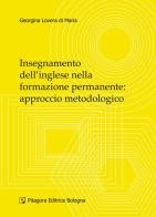 Insegnamento dell'inglese nella formazione permanente: approccio metodologico di Georgina Lovera Di Maria edito da Pitagora