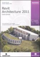 Autodesk Revit Architecture 2011. Guida avanzata di Simone Pozzoli, Stefano Werner Villa edito da Tecniche Nuove