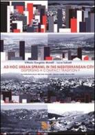 Ad hoc urban sprawl in the Mediterranean city. Dispersing a compact tradition? di Vittorio Gargiulo Morelli, Luca Salvati edito da Nuova Cultura