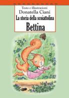 La storia della scoiattolina Bettina di Donatella Ciani edito da EdiGiò