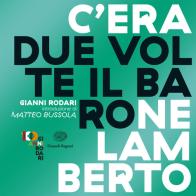 C'era due volte il barone Lamberto di Gianni Rodari edito da Einaudi Ragazzi