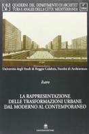 La rappresentazione delle trasformazioni urbane. Dal moderno al contemporaneo edito da Gangemi Editore