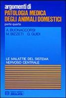 Patologia medica degli animali domestici. Malattie del sistema nervoso centrale di A. Buonaccorsi, M. Bizzeti, G. Guidi edito da Esculapio