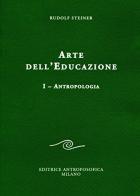 Arte dell'educazione vol.1 di Rudolf Steiner edito da Editrice Antroposofica