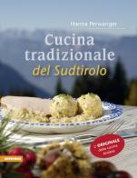Cucina tradizionale del Sudtirolo di Hanna Perwanger edito da Athesia