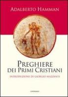 Preghiere dei primi cristiani di Adalbert G. Hamman edito da Cantagalli