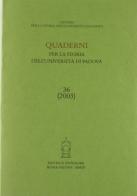 Quaderni per la storia dell'Università di Padova (2003) vol.36 edito da Antenore