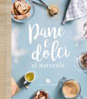 Pane e dolci al naturale edito da Slow Food