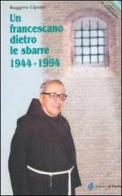 Un francescano dietro le sbarre 1944-1994 di Ruggero Cipolla edito da Il Punto PiemonteinBancarella