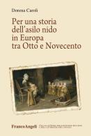 Per una storia dell'asilo nido in Europa tra Otto e Novecento di Dorena Caroli edito da Franco Angeli